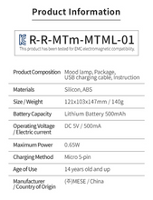 Load image into Gallery viewer, Product information sheet. The text reads: &quot;This product has been tested for EMC electromagnetic compatibility. Product Composition: Mood Lamp, Package, USB charging cable, Instruction. Materials: Silicon, ABS. Size/Weight: 121x103x147mm. 140 grams. Battery Capacity: Lithium Battery 500mAh. Operating Voltage/Electric Current: DC5V / 500mA. Maximum power: 0.65W. Charging method: Micro 5-pin. Age of Use: 14 years old and up. Manufacturer/Country of Origin: MESE/China.&quot;