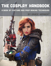 Load image into Gallery viewer, The Cosplay Handbook: A Book of Cosplay and Prop Making Techniques
