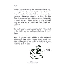 Load image into Gallery viewer, Mockup of a letter with salutation: &quot;Sup,&quot; and signed &quot;Felix&quot; with a drawing of a magnifying glass. White background.
